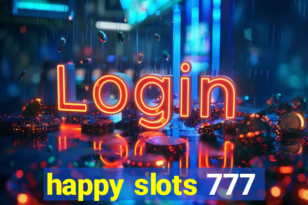 happy slots 777